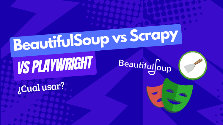 BeautifulSoup vs Scrapy vs Playwright: ¿cuál usar?