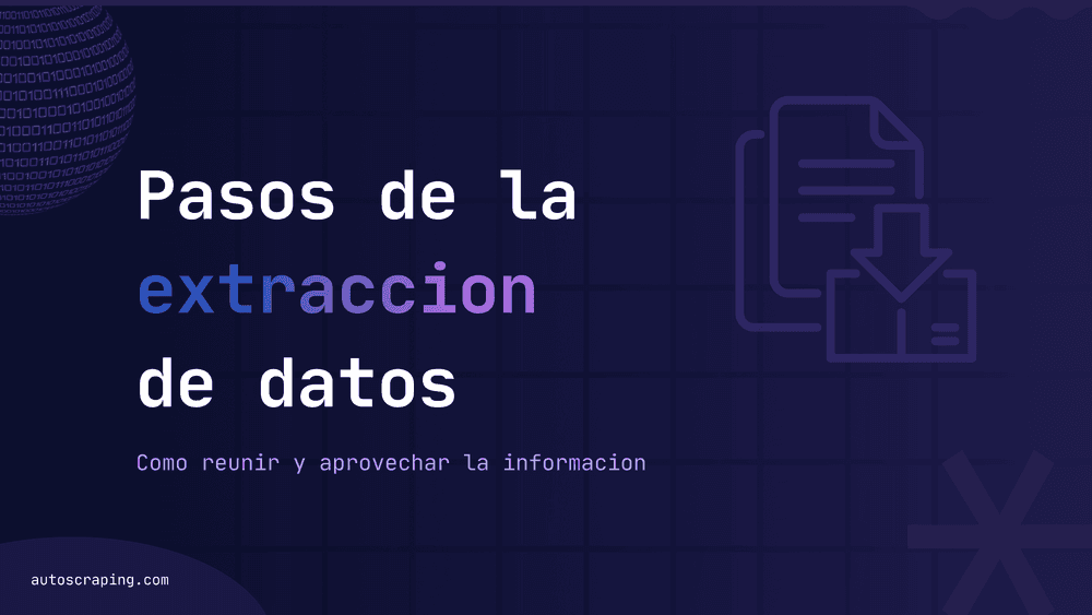 Pasos de la extracción de datos: cómo reunir y aprovechar la información