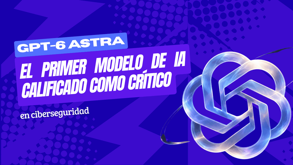 GPT-6 Astra: el modelo que OpenAI calificó de crítico en ciberseguridad y que puede operar una computadora por sí solo