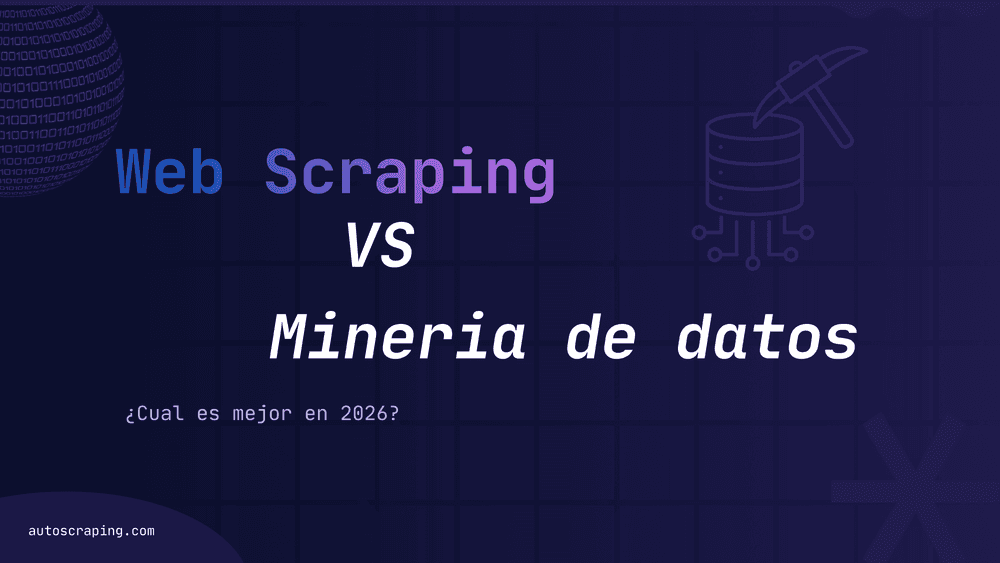 Web scraping vs. minería de datos: ¿cuál es mejor en 2026?