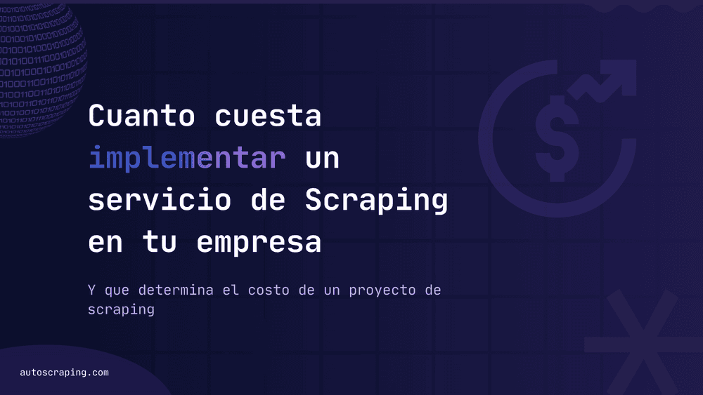 ¿Cuánto cuesta implementar un servicio de scraping en tu empresa?