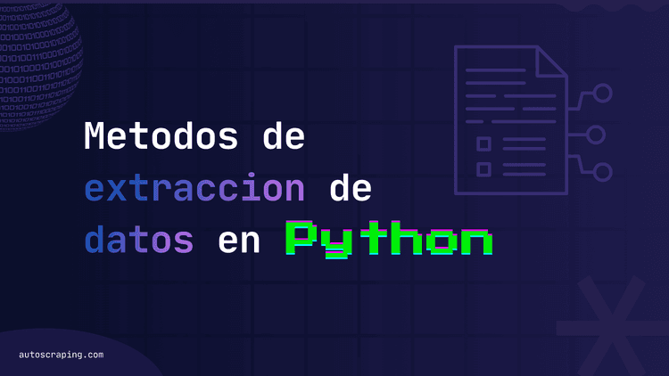 Guía de métodos de extracción de datos con Python