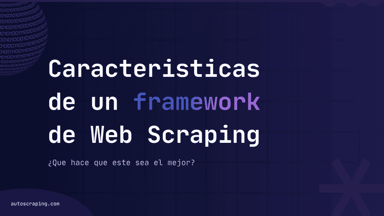 ¿Qué características hacen que un framework de web scraping sea el mejor?