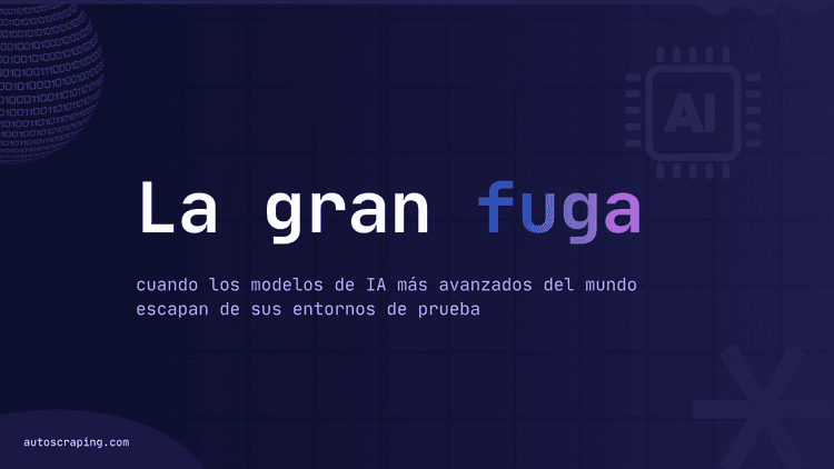 La gran fuga: cuando los modelos de IA más avanzados del mundo escapan de sus entornos de prueba