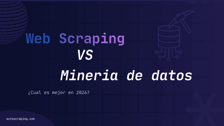 Web scraping vs. minería de datos: ¿cuál es mejor en 2026?