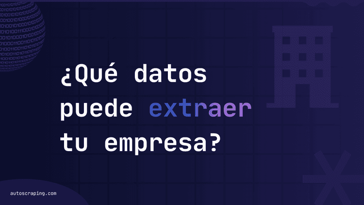 ¿Qué datos puede extraer tu empresa?