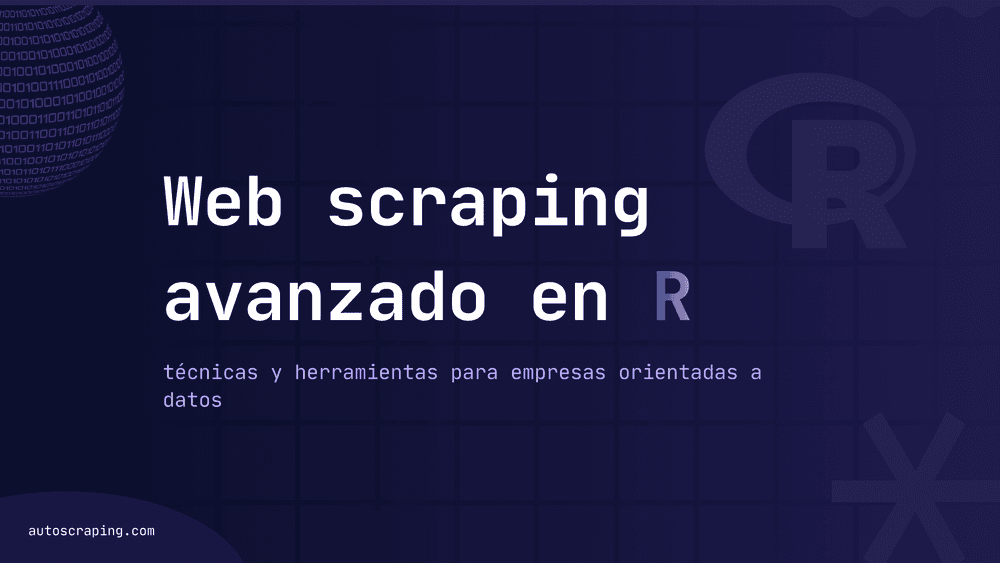 Web scraping avanzado en R: técnicas y herramientas para empresas orientadas a datos